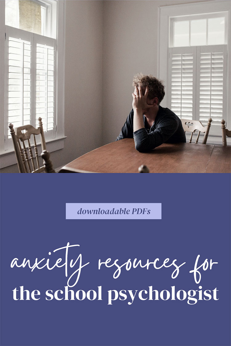 Anxiety Resources for the School Psychologist